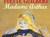 La chanson MADAME ARTHUR d\'YVETTE GUILBERT